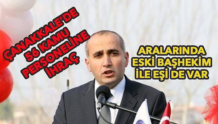 İşte Çanakkale'de ihraç edilenler