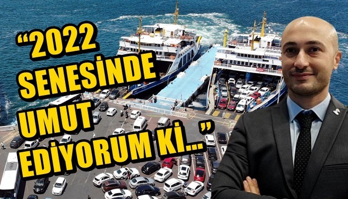 '2022’ye nefes alabilecek enerji ile çıkmanın gayreti içerisindeyiz'