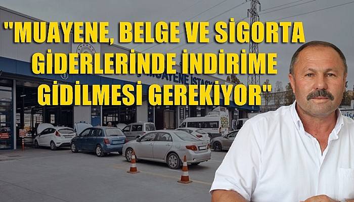 'Muayene, belge ve sigorta giderlerinde indirime gidilmesi gerekiyor'