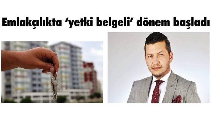 Emlakçılıkta ‘yetki belgeli’ dönem başladı