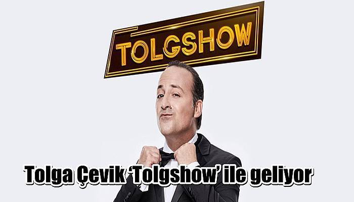 Tolga Çevik ‘Tolgshow’ ile geliyor