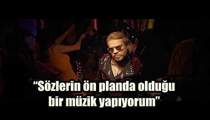 “Sözlerin ön planda olduğu bir müzik yapıyorum”