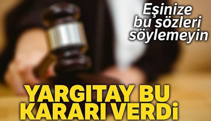 Eşe 'manyak-salak' demek boşanma sebebi