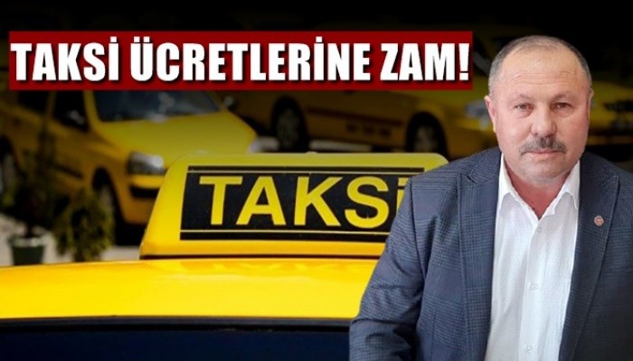 Taksi ücretlerine zam!