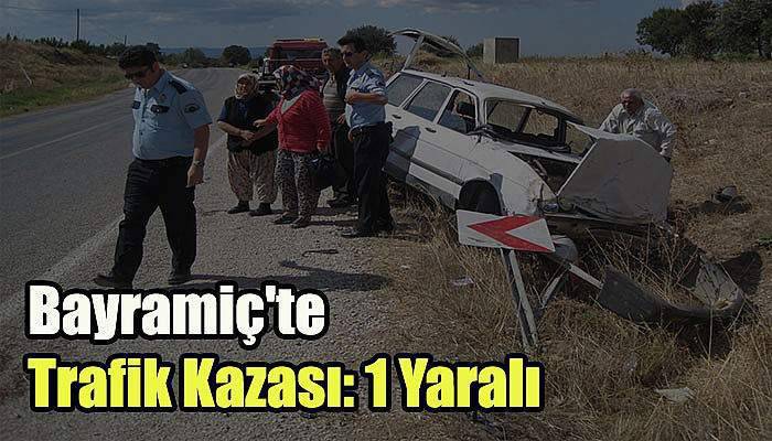 Bayramiç'te Trafik Kazası: 1 Yaralı
