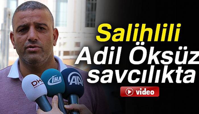 Salihlili Adil Öksüz savcılıkta