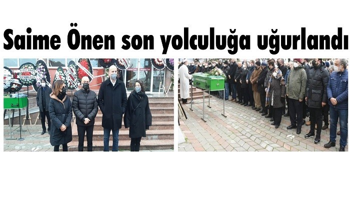Saime Önen son yolculuğa uğurlandı