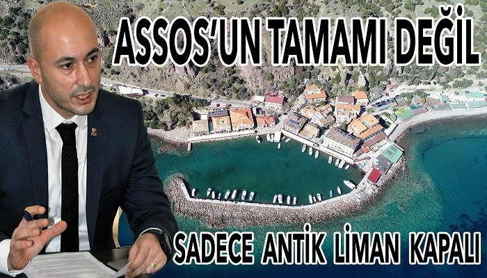 ÇATOD Başkanı Aydeğer, Assos’taki çalışmayı değerlendirdi; 'KAPANMA SADECE ANTİK LİMAN’DA'