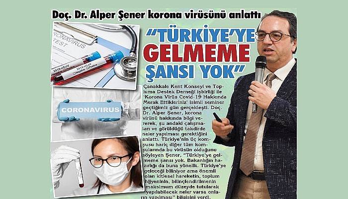 Doç. Dr. Alper Şener korona virüsünü anlattı