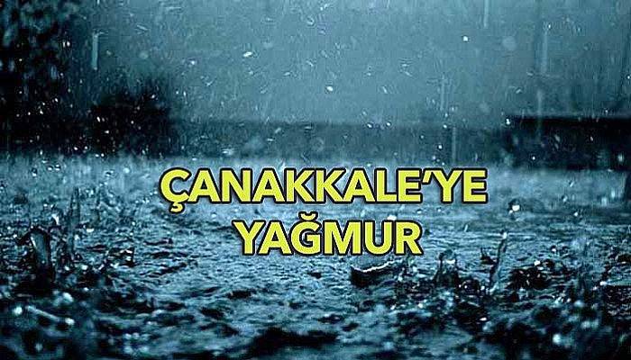 Çanakkale’ye yağmur geliyor! Hem de 3 gün…