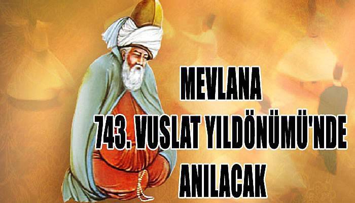 Mevlana 743. Vuslat Yıldönümü'nde Anılacak