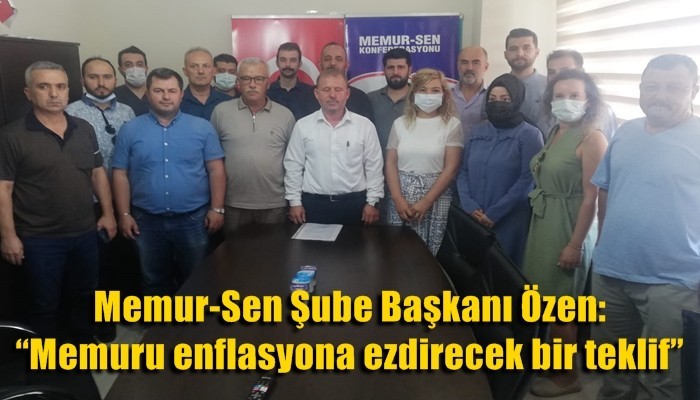 Memur-Sen Şube Başkanı Özen: 'Memuru enflasyona ezdirecek bir teklif'
