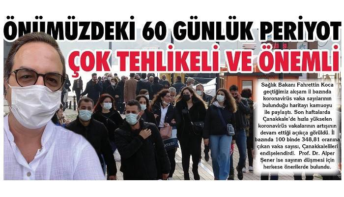 Prof. Dr. Şener; 'OLGU SAYISI BU HIZLA DEVAM EDECEK OLURSA, ÖLÜM SAYISI ÇOK CİDDİ ORANDA ARTACAKTIR'
