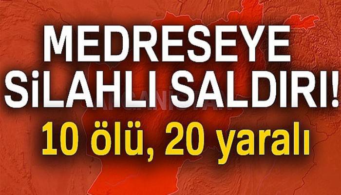 Medreseye silahlı saldırı: 10 ölü, 20 yaralı