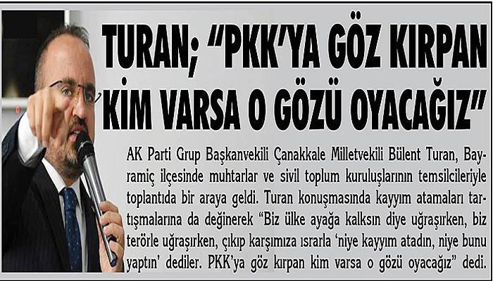 “PKK’YA GÖZ KIRPAN KİM VARSA O GÖZÜ OYACAĞIZ”