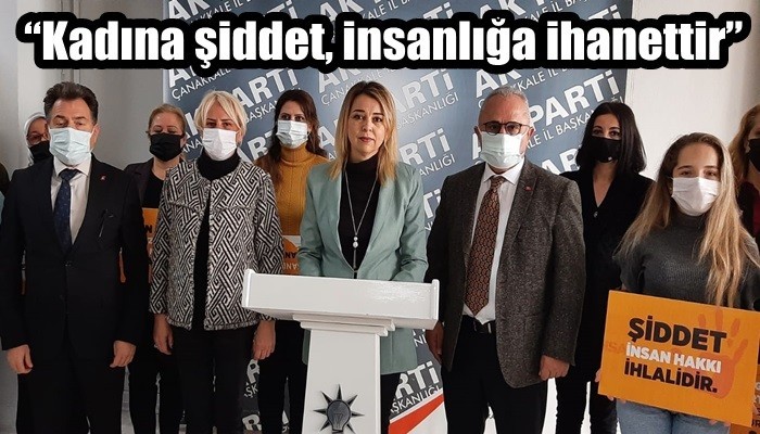 'Kadına şiddet, insanlığa ihanettir'