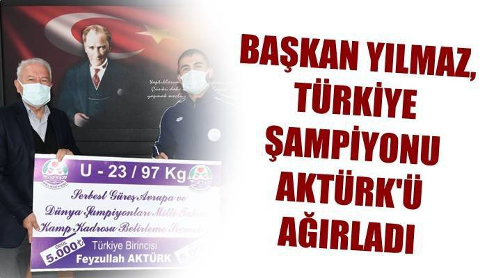 Başkan Yılmaz, Türkiye Şampiyonu Aktürk’ü Ağırladı