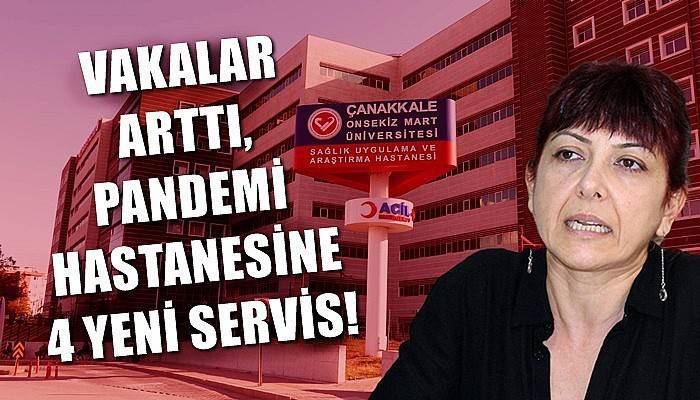 Vakalar arttı, pandemi hastanesine 4 yeni servis!