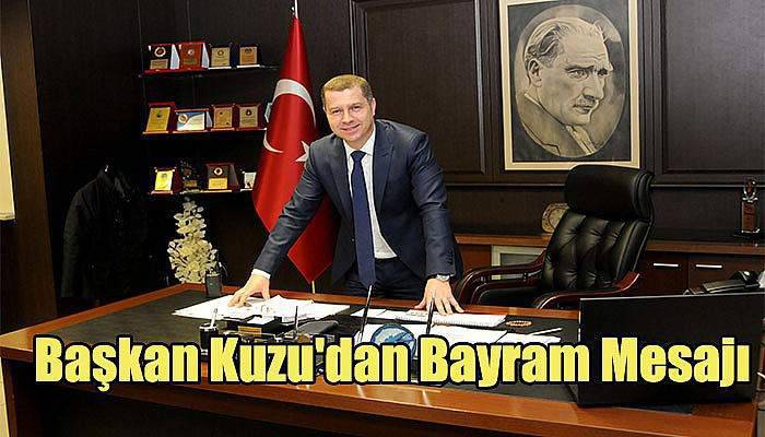 Başkan Kuzu'dan Bayram Mesajı