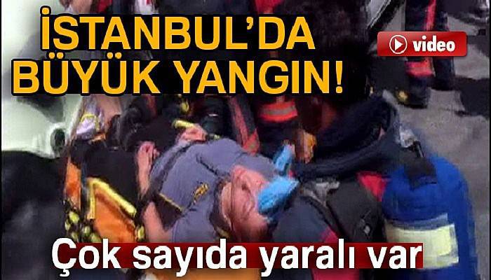 İstanbul'da büyük yangın! Çok sayıda yaralı var