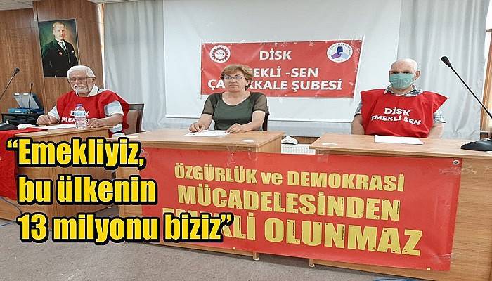 “Emekliyiz, bu ülkenin 13 milyonu biziz”