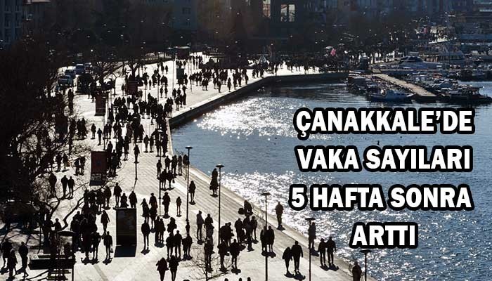 Çanakkale'de vaka sayılarında artış!