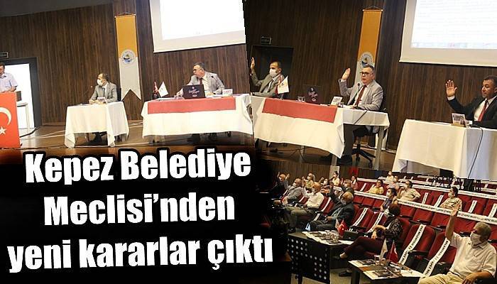 Kepez Belediye Meclisi’nden yeni kararlar çıktı