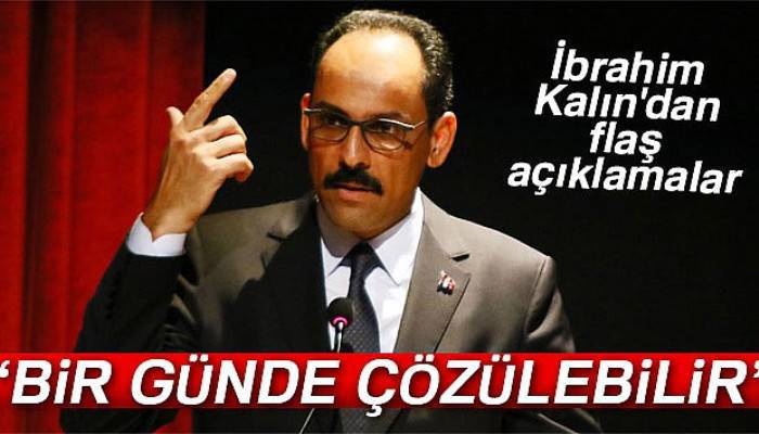 Cumhurbaşkanlığı Sözcüsü İbrahim Kalın'dan flaş açıklamalar