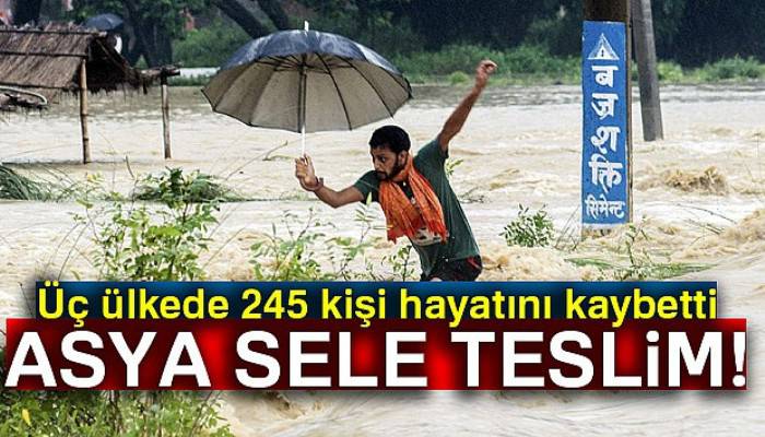 Asya kıtasındaki selde 245 kişi hayatını kaybetti