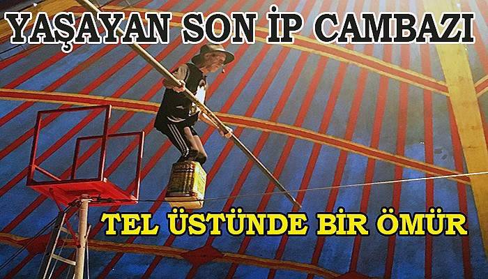 51 yıldır ip üstünde