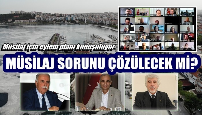 Müsilaj için eylem planı konuşuluyor: MÜSİLAJ SORUNU ÇÖZÜLECEK Mİ?