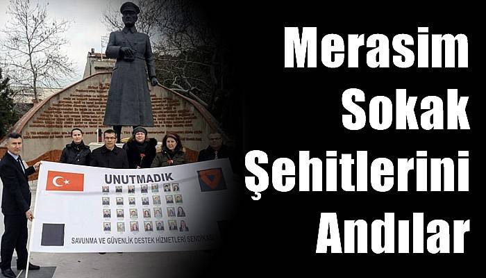 SAVDES-SEN Merasim Sokak Şehitlerini Andı