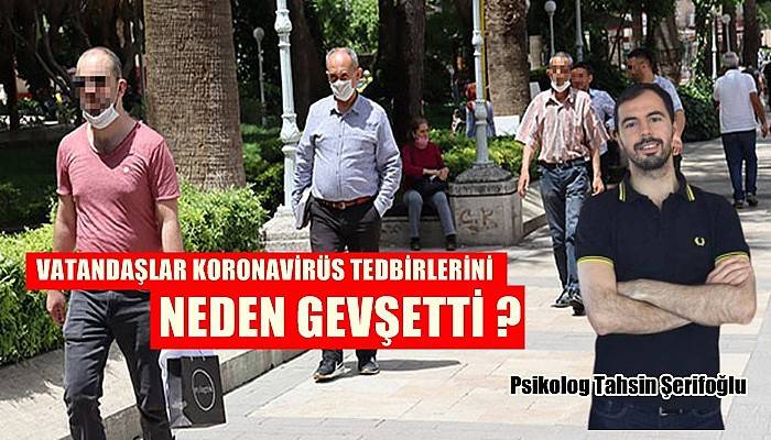 Vatandaşlar koronavirüs tedbirlerini neden gevşetti?
