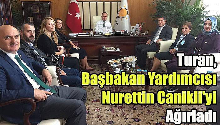  Turan, Başbakan Yardımcısı Nurettin Canikli'yi Ağırladı