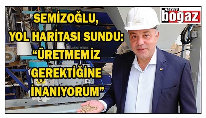 Semizoğlu, Yol Haritası Sundu