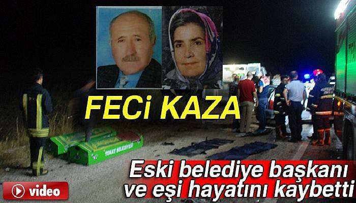Eski belediye başkanı ve eşi trafik kazasında hayatını kaybetti
