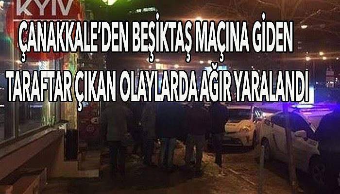 Çanakkale'den giden taraftarlar olayların arasında kaldı