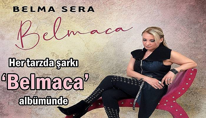 Her tarzda şarkı ‘Belmaca’ albümünde