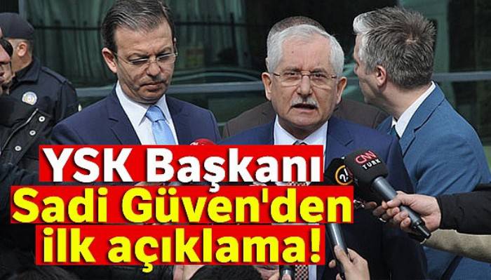 YSK Başkanı Güven'den açıklama!