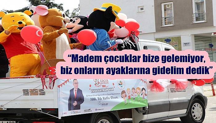 “Madem çocuklar bize gelemiyor, biz onların ayaklarına gidelim dedik”