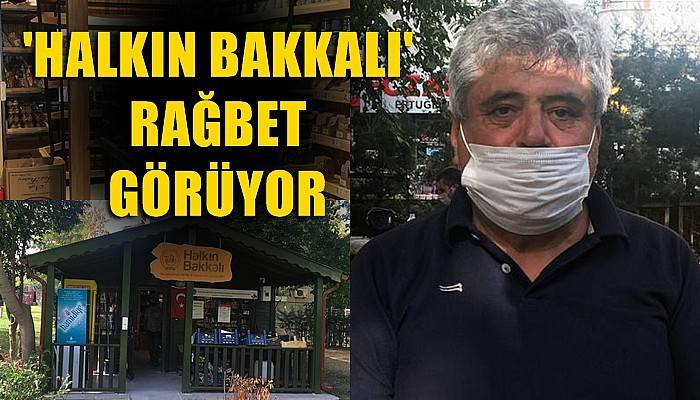 ‘Halkın Bakkalı’ çeşitli ürünleri ile rağbet görüyor