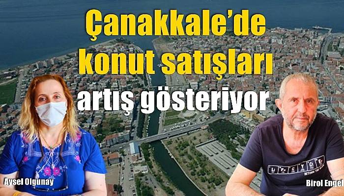 Çanakkale’de konut satışları artış gösteriyor
