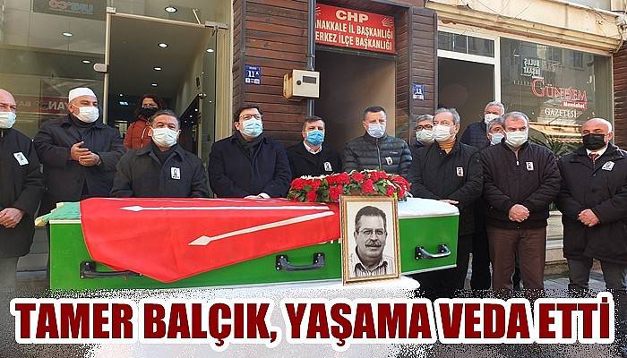 Tamer Balçık yaşama veda etti