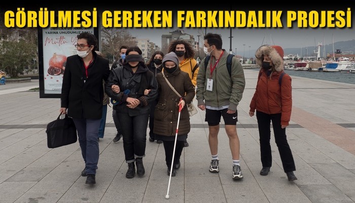 Görülmesi Gereken Farkındalık Projesi; “Görebiliyorum ama Görmüyorum”