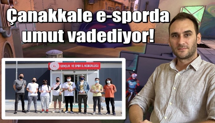Çanakkale e-sporda umut vadediyor!