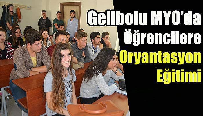 Gelibolu MYO’da Öğrencilere Oryantasyon Eğitimi