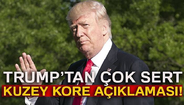ABD Başkanı Trump’dan Kuzey Kore açıklaması