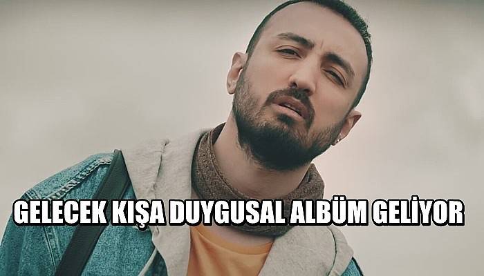 Gelecek kışa duygusal albüm geliyor