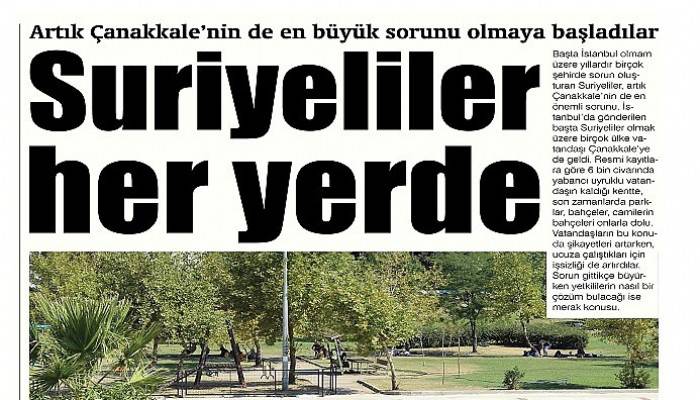 Artık Çanakkale’nin de en büyük sorunu olmaya başladılar Suriyeliler her yerde