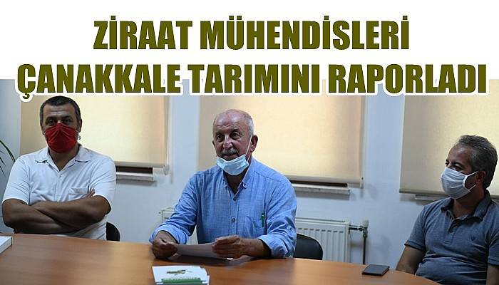 Ziraat Mühendisleri Çanakkale tarımını raporladı